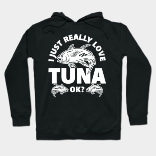 I Just Really Love Tuna Hoodie